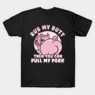 Rub My Butt Pull My Pork BBQ Barbecue T-Shirt